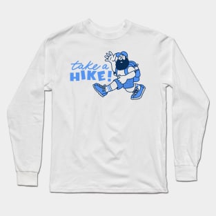 Take a Hike - Get Outside and Go Hiking Long Sleeve T-Shirt